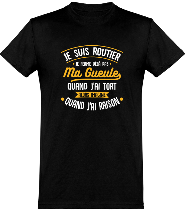 T shirt homme�j’ai raison je suis routier