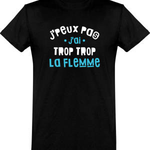 T shirt homme�j’ai trop trop la flemme T shirt homme�j’ai trop trop la flemme