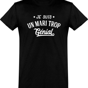T shirt homme�je suis un mari trop genial T shirt homme�je suis un mari trop genial