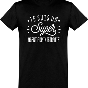 T shirt homme�je suis un super agent administratif T shirt homme�je suis un super agent administratif