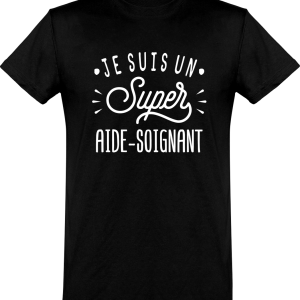 T shirt homme�je suis un super aide-soignant T shirt homme�je suis un super aide-soignant