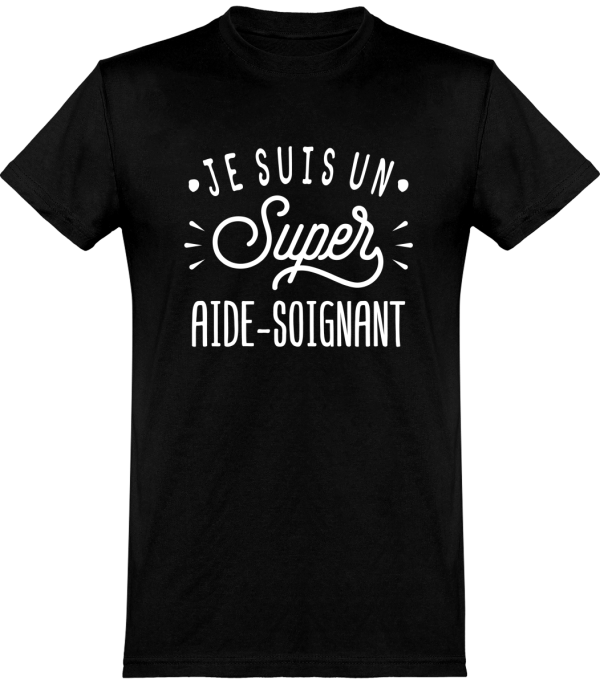 T shirt homme�je suis un super aide-soignant