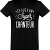 T shirt homme�je suis un super chanteur
