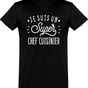 T shirt homme�je suis un super chef cuisinier T shirt homme�je suis un super chef cuisinier