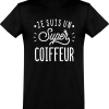 T shirt homme�je suis un super coiffeur