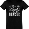 T shirt homme�je suis un super couvreur