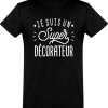 T shirt homme�je suis un super d�corateur