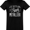 T shirt homme�je suis un super metallier
