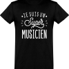 T shirt homme�je suis un super musicien