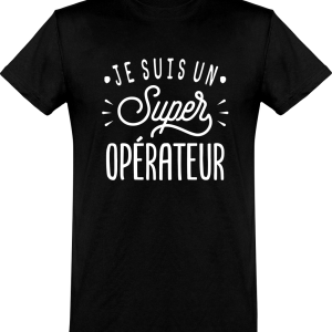 T shirt homme�je suis un super operateur T shirt homme�je suis un super operateur