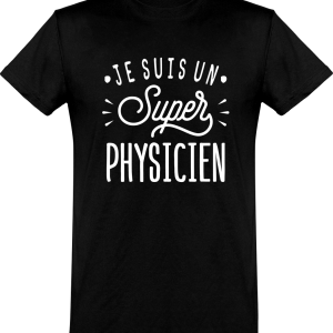 T shirt homme�je suis un super physicien T shirt homme�je suis un super physicien
