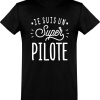 T shirt homme�je suis un super pilote