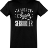 T shirt homme�je suis un super serrurier
