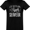 T shirt homme�je suis un super serveur