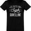 T shirt homme�je suis un super surveillant