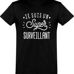 T shirt homme�je suis un super surveillant T shirt homme�je suis un super surveillant