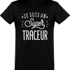 T shirt homme�je suis un super traceur