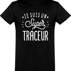 T shirt homme�je suis un super traceur T shirt homme�je suis un super traceur