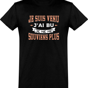 T shirt homme�je suis venu j’ai bu T shirt homme�je suis venu j’ai bu
