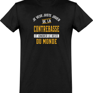 T shirt homme�jouer de la contrebasse et ignorer le monde T shirt homme�jouer de la contrebasse et ignorer le monde