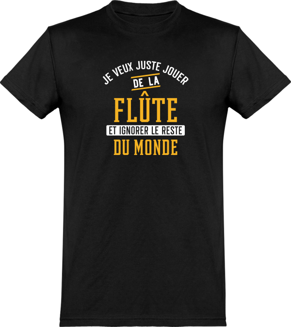 T shirt homme�jouer de la flute et ignorer le monde