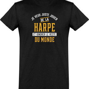 T shirt homme�jouer de la harpe et ignorer le monde T shirt homme�jouer de la harpe et ignorer le monde