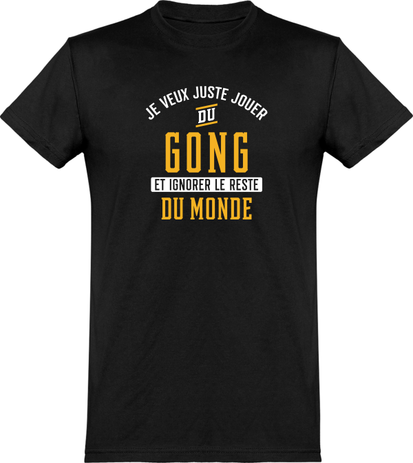 T shirt homme�jouer du gong et ignorer le monde