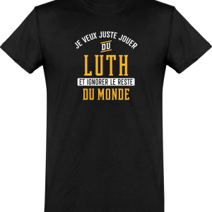 T shirt homme�jouer du luth et ignorer le monde