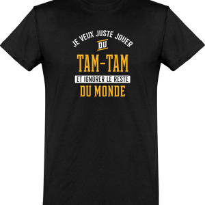 T shirt homme�jouer du tam-tam et ignorer le monde