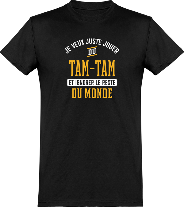 T shirt homme�jouer du tam-tam et ignorer le monde