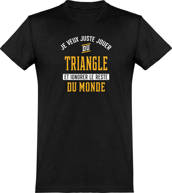 T shirt homme�jouer du triangle et ignorer le monde