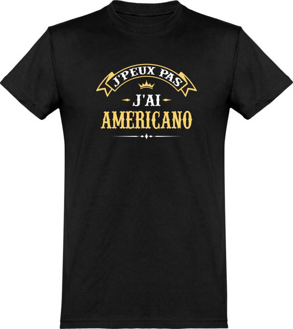 T shirt homme�j’peux pas j’ai americano