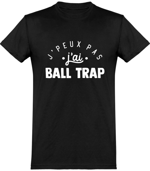 T shirt homme�j’peux pas j’ai ball trap