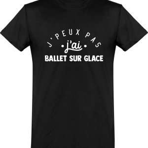 T shirt homme�j’peux pas j’ai ballet sur glace T shirt homme�j’peux pas j’ai ballet sur glace