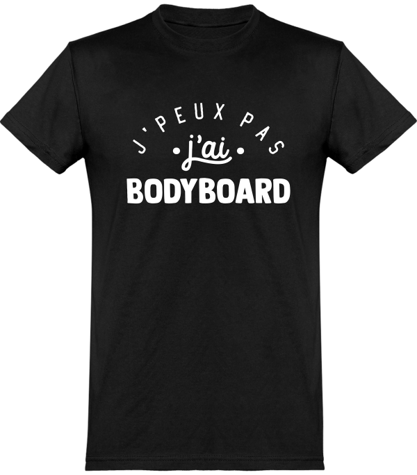 T shirt homme�j’peux pas j’ai bodyboard