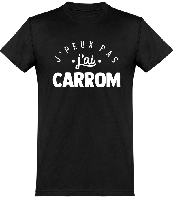 T shirt homme�j’peux pas j’ai carrom