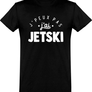 T shirt homme�j’peux pas j’ai jetski T shirt homme�j’peux pas j’ai jetski