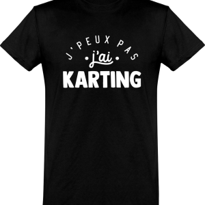 T shirt homme�j’peux pas j’ai karting T shirt homme�j’peux pas j’ai karting