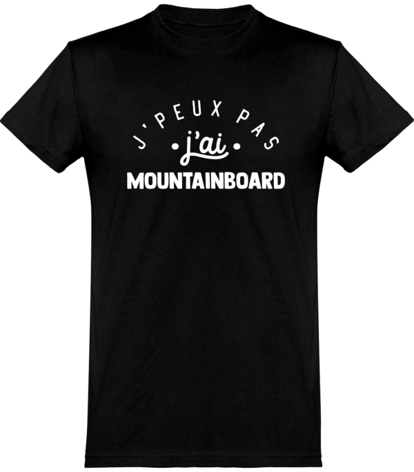 T shirt homme�j’peux pas j’ai mountainboard