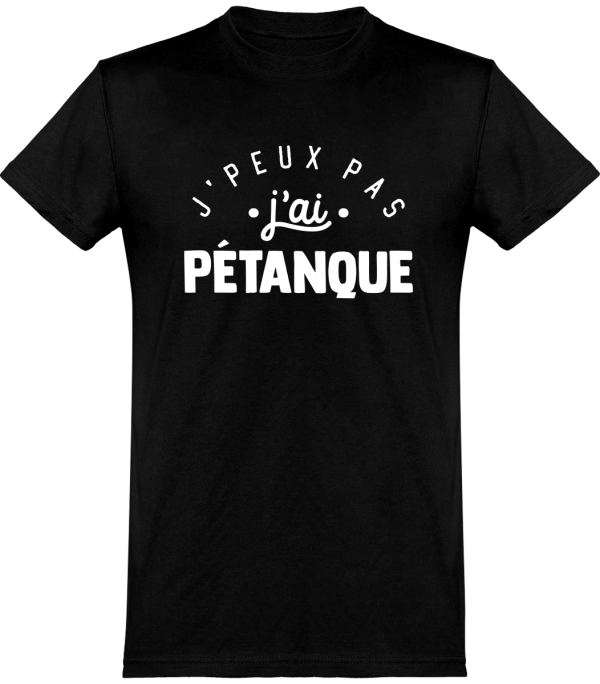 T shirt homme�j’peux pas j’ai petanque