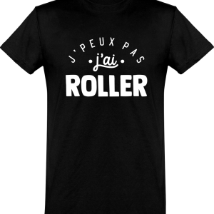 T shirt homme�j’peux pas j’ai roller T shirt homme�j’peux pas j’ai roller