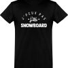 T shirt homme�j&rsquo;peux pas j&rsquo;ai snowboard