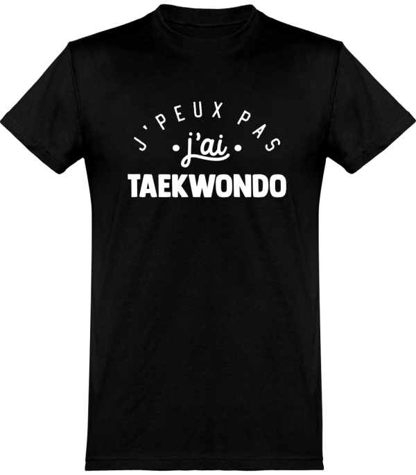 T shirt homme�j’peux pas j’ai taekwondo