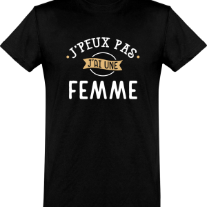 T shirt homme�j’peux pas j’ai une femme T shirt homme�j’peux pas j’ai une femme
