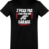T shirt homme�j’peux pas j’suis dans mon garage