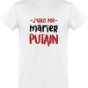 T shirt homme�j’vais me marier putain