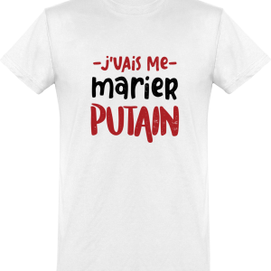 T shirt homme�j’vais me marier putain