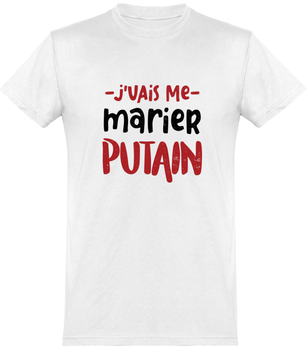 T shirt homme�j’vais me marier putain