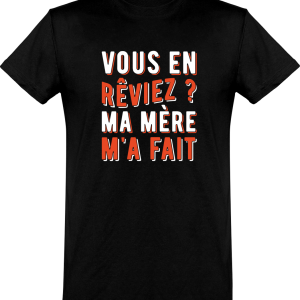 T shirt homme�ma mere m’a fait T shirt homme�ma mere m’a fait