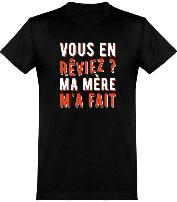 T shirt homme�ma mere m’a fait